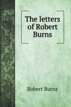 The letters of Robert Burns - Burns, Robert