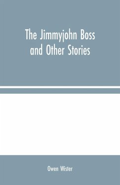 The Jimmyjohn Boss and Other Stories - Wister, Owen