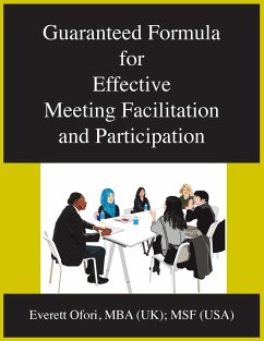 Guaranteed Formula for Effective Meeting Facilitation and Participation - Ofori, Everett