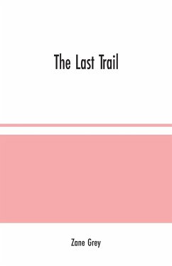 The Last Trail - Grey, Zane