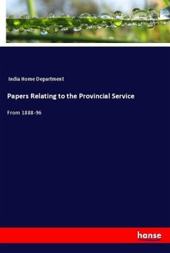 Papers Relating to the Provincial Service - India Home Department