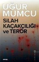 Silah Kacakciligi ve Terör - Mumcu, Ugur