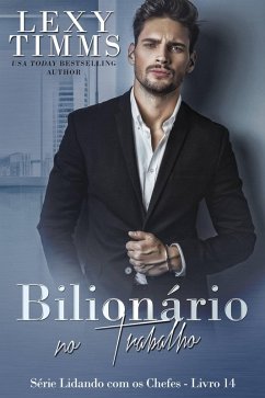 Cover Bilionário no Trabalho (Série Lidando com os Chefes - Livro 14, #14) (eBook, ePUB)