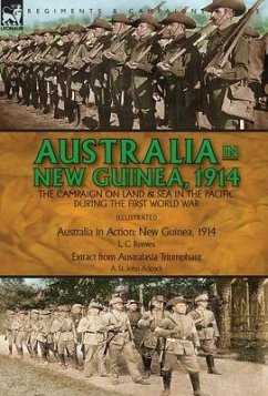 Australia in New Guinea, 1914 - Reeves, L. C.; Adcock, A. St. John