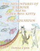 The Adventures of Harbour and His Sister Miss Kitty at the Aquarium