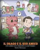 Il drago e il suo amico: (Dragon and His Friend) Un libro sui draghi e l'autismo. Una simpatica storia per bambini, per spiegare loro le basi d
