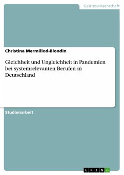 Gleichheit und Ungleichheit in Pandemien bei systemrelevanten Berufen in Deutschland - Mermillod-Blondin, Christina