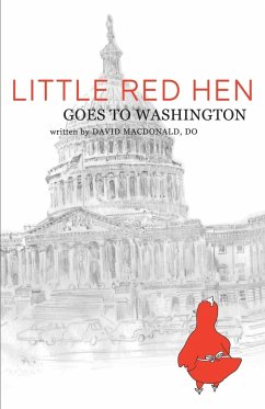 Little Red Hen Goes to Washington - MacDonald DO, David