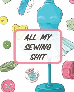 All My Sewing Shit - Larson, Patricia