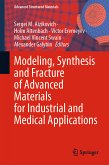 Modeling, Synthesis and Fracture of Advanced Materials for Industrial and Medical Applications (eBook, PDF)