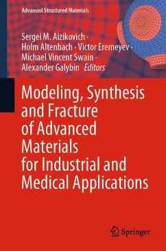 Modeling, Synthesis and Fracture of Advanced Materials for Industrial and Medical Applications (eBook, PDF)