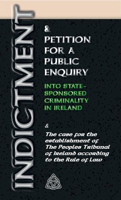 INDICTMENT & APPLICATION FOR A PUBLIC ENQUIRY INTO STATE-SPONSORED CRIMINALITY IN IRELAND - Manning, Stephen T