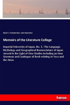 Memoirs of the Literature College - Chamberlain, Basil H.;Batchelor, John