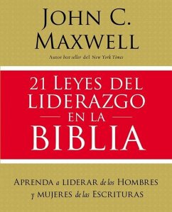21 Leyes del Liderazgo En La Biblia - Maxwell, John C