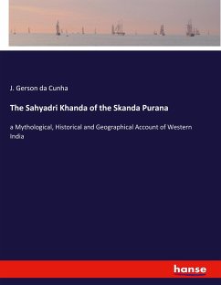 The Sahyadri Khanda of the Skanda Purana - Gerson da Cunha, J.