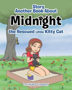 Another Book/Story about Midnight the Rescued Little Kitty Cat - Crawford, Lori Kallis