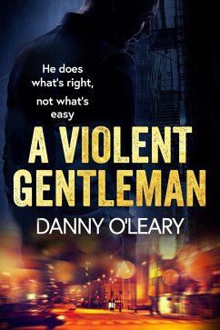 A Violent Gentleman (eBook, ePUB) - O'Leary, Danny