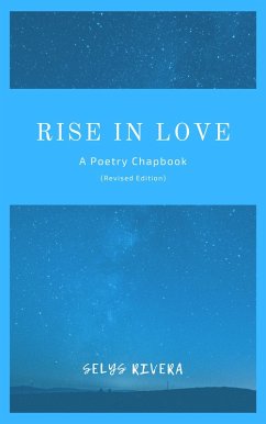 Rise in Love: A Poetry Chapbook (Revised Edition) (eBook, ePUB) - Rivera, Selys