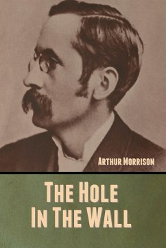 The Hole in the Wall - Morrison, Arthur