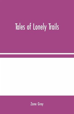 Tales of Lonely Trails - Grey, Zane