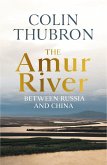 The Amur River (eBook, ePUB)