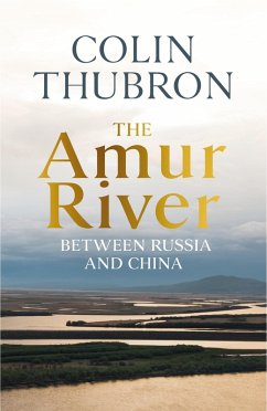 The Amur River (eBook, ePUB) - Thubron, Colin