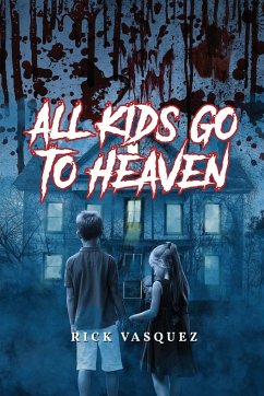 All Kids Go to Heaven - Vasquez, Rick