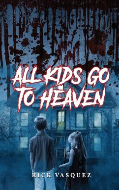 All Kids Go to Heaven - Vasquez, Rick