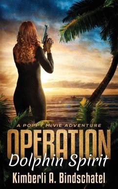 Operation Dolphin Spirit: A romantic mystery adventure on a tropical island in the Bahamas - Bindschatel, Kimberli A.