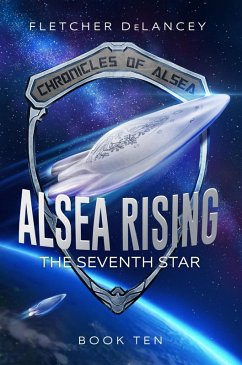 Alsea Rising: The Seventh Star (Chronicles of Alsea, #10) (eBook, ePUB) - Delancey, Fletcher