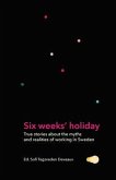 Six weeks' holiday: True stories about the myths and realities of working in Sweden