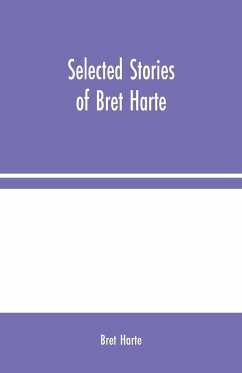 Selected Stories of Bret Harte - Harte, Bret