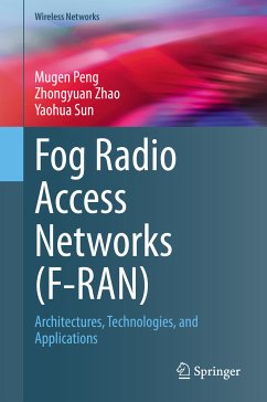 Fog Radio Access Networks (F-RAN) (eBook, PDF) - Peng, Mugen; Zhao, Zhongyuan; Sun, Yaohua