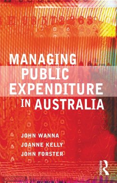 Managing Public Expenditure in Australia (eBook, PDF) - Wanna, John; Kelly, Joanne; Forster, John