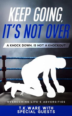 Keep Going, It's Not Over (eBook, ePUB) - Ware, T. K.