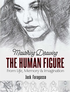 Mastering Drawing the Human Figure (eBook, ePUB) - Faragasso, Jack
