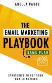 The Email Marketing Playbook - New Strategies to get your Emails Noticed (eBook, ePUB)