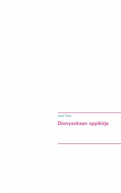 Dionysoksen oppikirja (eBook, ePUB) - Terho, Jonne