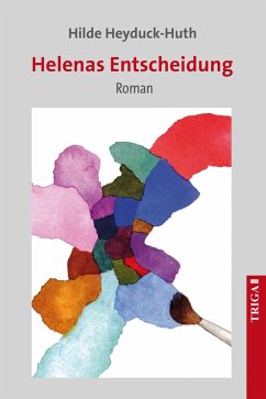 Helenas Entscheidung (eBook, ePUB) - Heyduck-Huth, Hilde