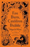 Fire Burn, Cauldron Bubble: Magical Poems Chosen by Paul Cookson (eBook, ePUB)