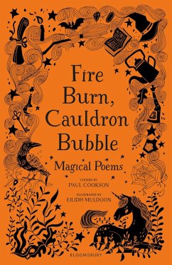 Cover Fire Burn, Cauldron Bubble: Magical Poems Chosen by Paul Cookson (eBook, ePUB)
