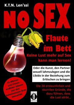 NO SEX - Flaute im Bett: Keine Lust mehr auf Sex kann man lernen! (eBook, ePUB) - Len'ssi, K. T. N.