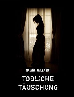 Tödliche Täuschung (eBook, ePUB) - Wieland, Nadine
