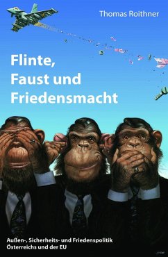 Flinte, Faust und Friedensmacht (eBook, ePUB) - Roithner, Thomas