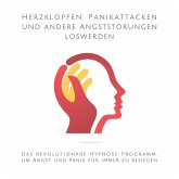 Herzklopfen, Panikattacken und andere Angststörungen loswerden (MP3-Download)