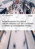 Auswirkungen fehlender Online-Präsenz auf die Customer Journey im stationären Handel (eBook, PDF)