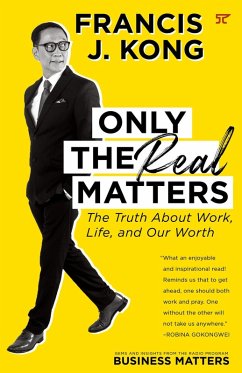 Only The Real Matters (eBook, ePUB) - Kong, Francis J.