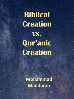 Biblical Creation vs. Qur'anic Creation (eBook, ePUB) - Mandurah, Mohammad