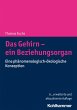 Das Gehirn - ein Beziehungsorgan - Bild 1