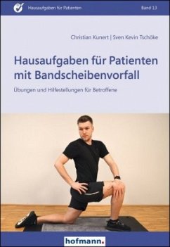 Hausaufgaben für Patienten mit Bandscheibenvorfall - Kunert, Christian;Tschöke, Sven Kevin